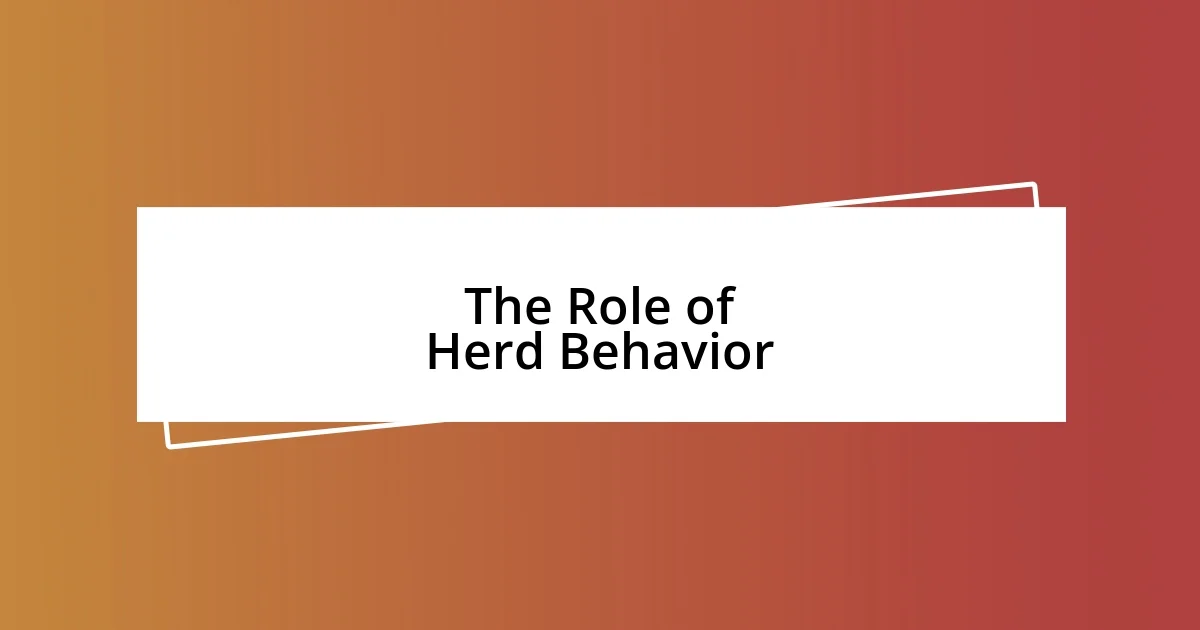 The Role of Herd Behavior