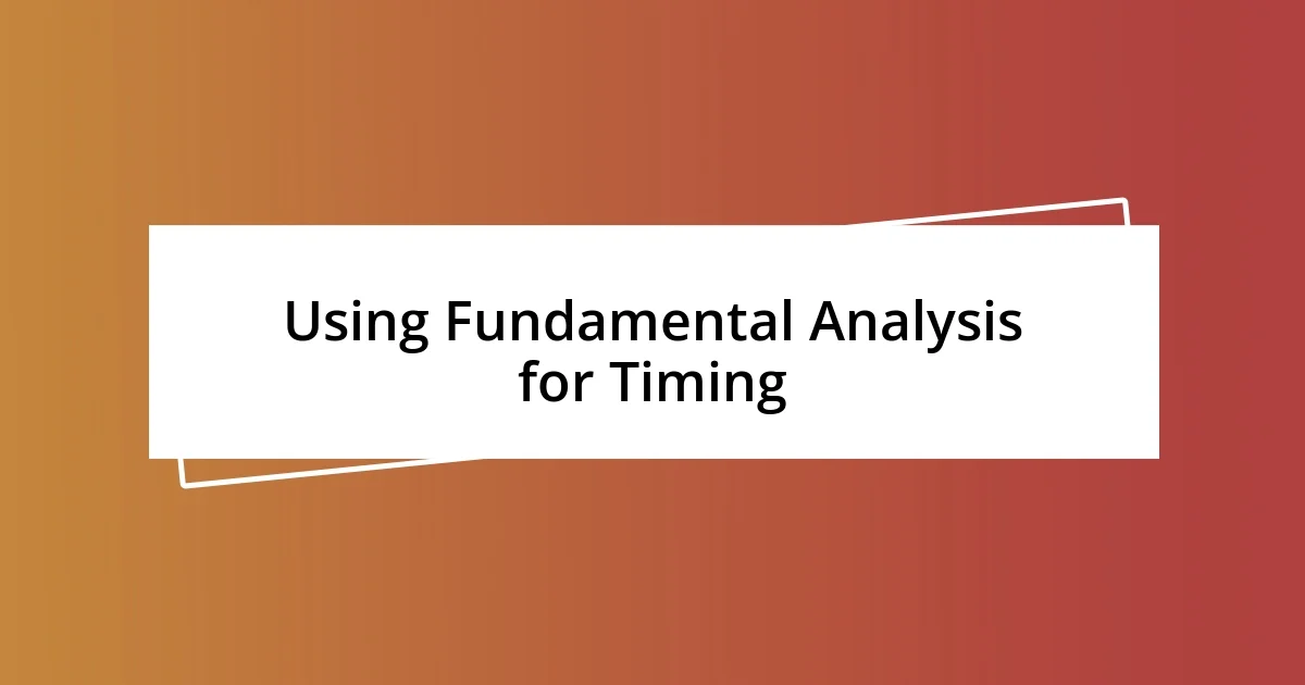 Using Fundamental Analysis for Timing