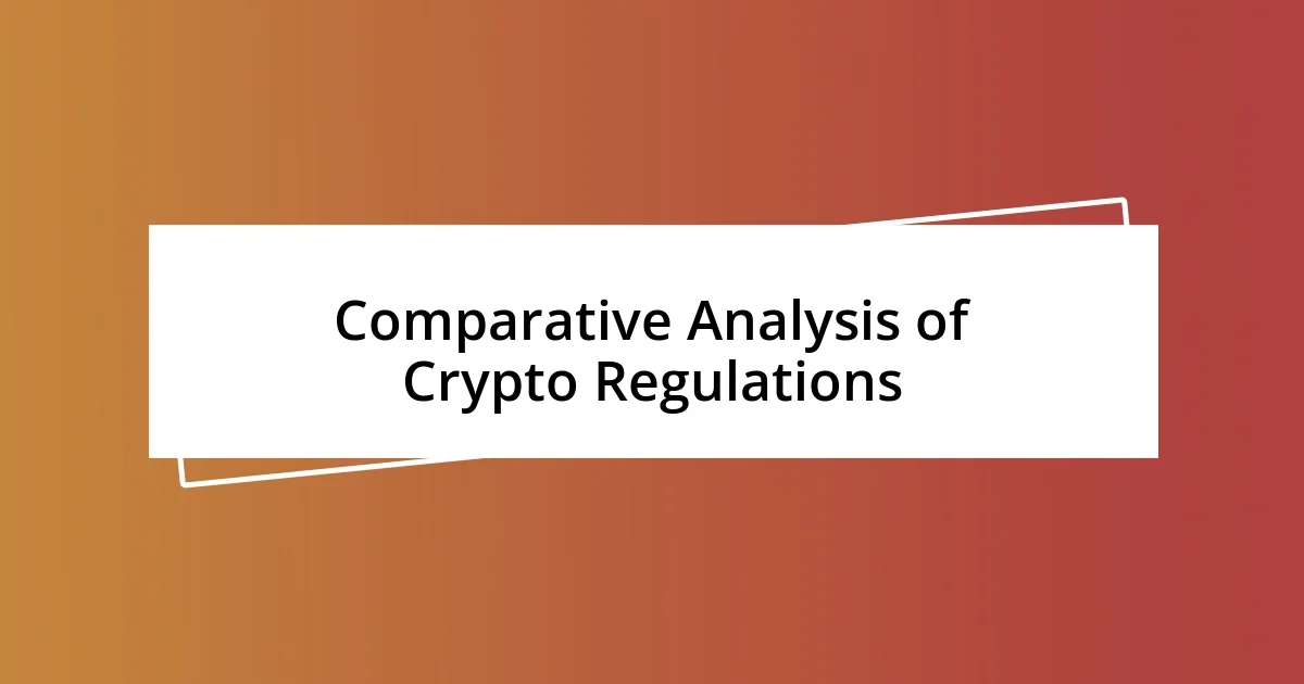 Comparative Analysis of Crypto Regulations