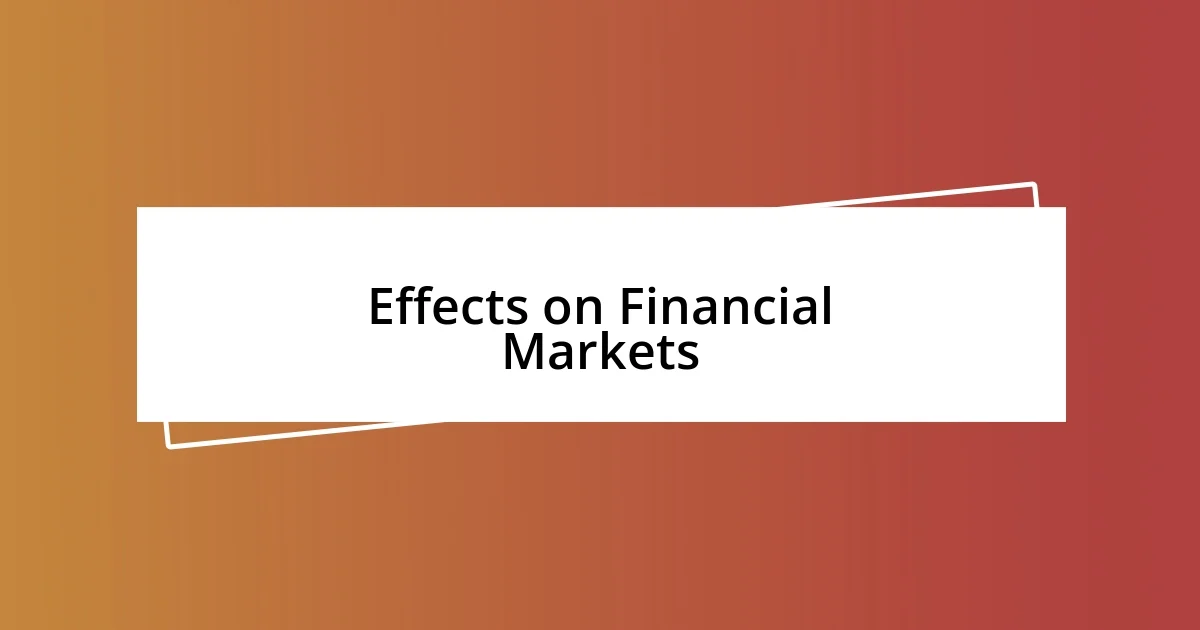 Effects on Financial Markets