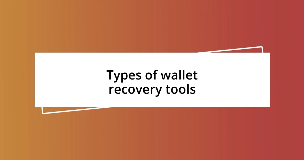 Types of wallet recovery tools