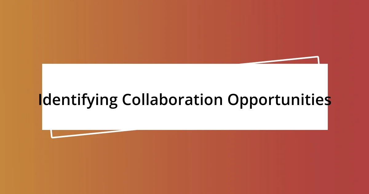 Identifying Collaboration Opportunities