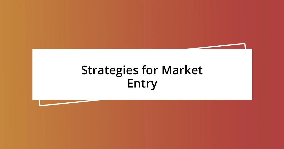 Strategies for Market Entry