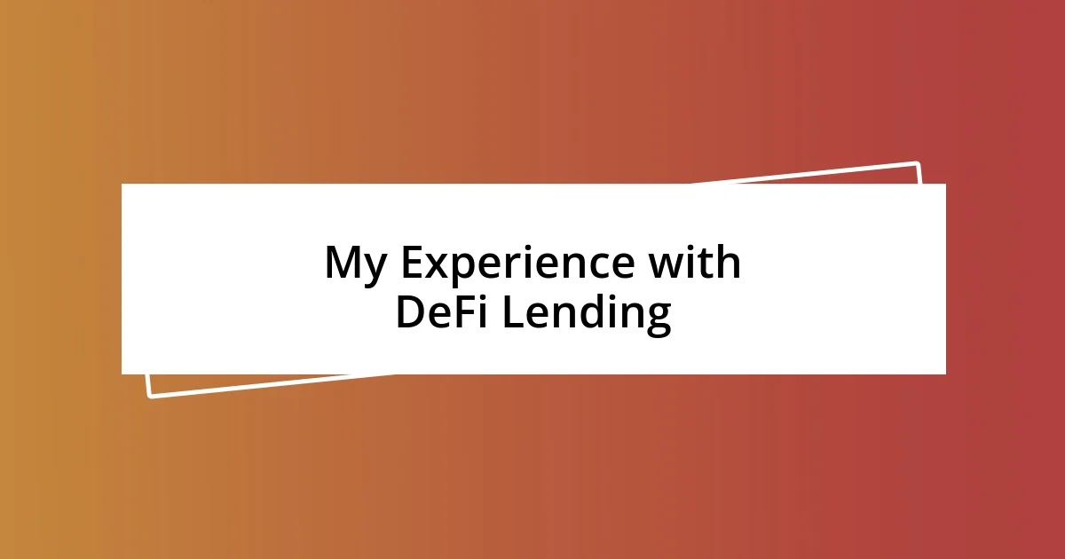 My Experience with DeFi Lending