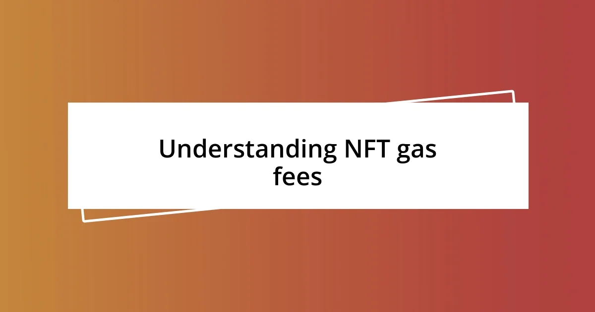 Understanding NFT gas fees