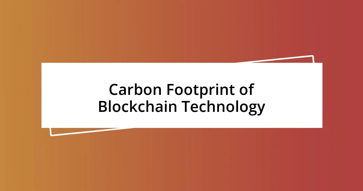 Carbon Footprint of Blockchain Technology