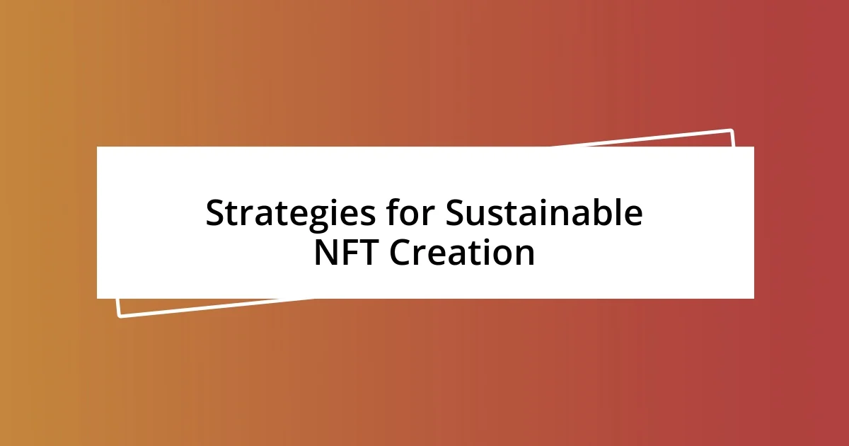 Strategies for Sustainable NFT Creation