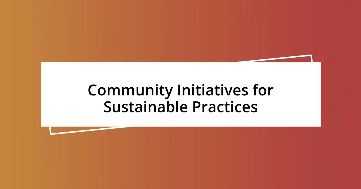 Community Initiatives for Sustainable Practices