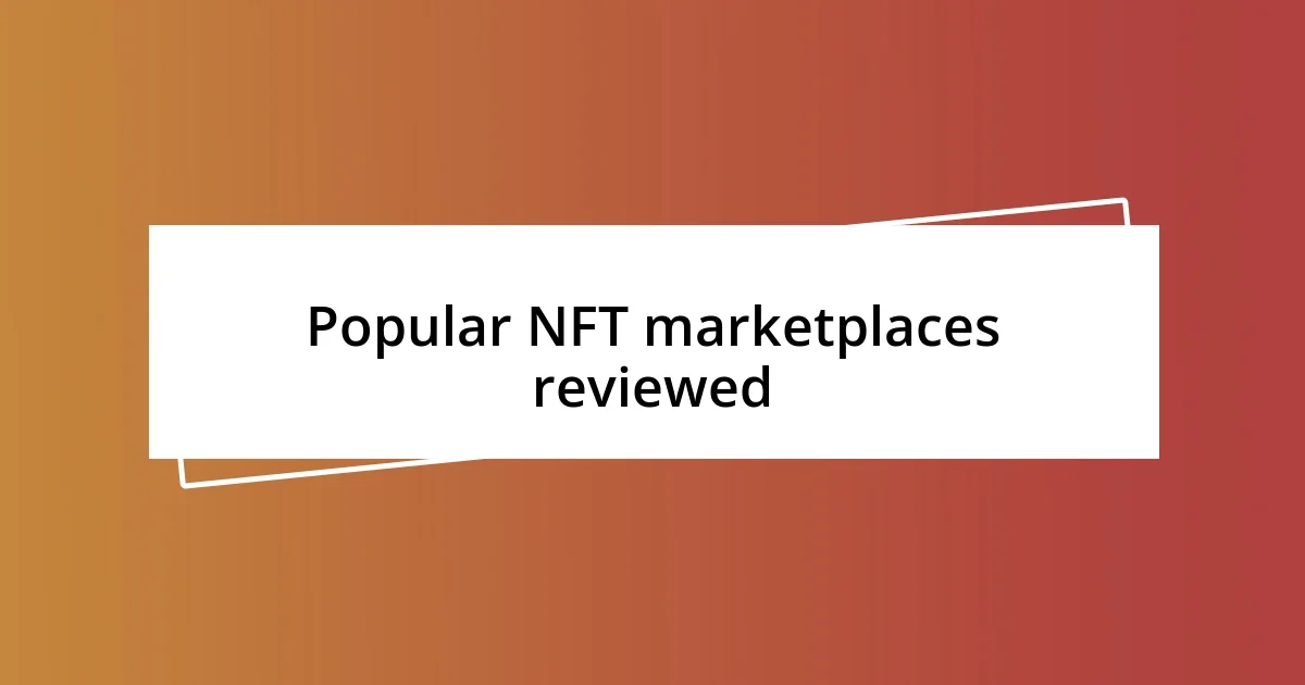 Popular NFT marketplaces reviewed