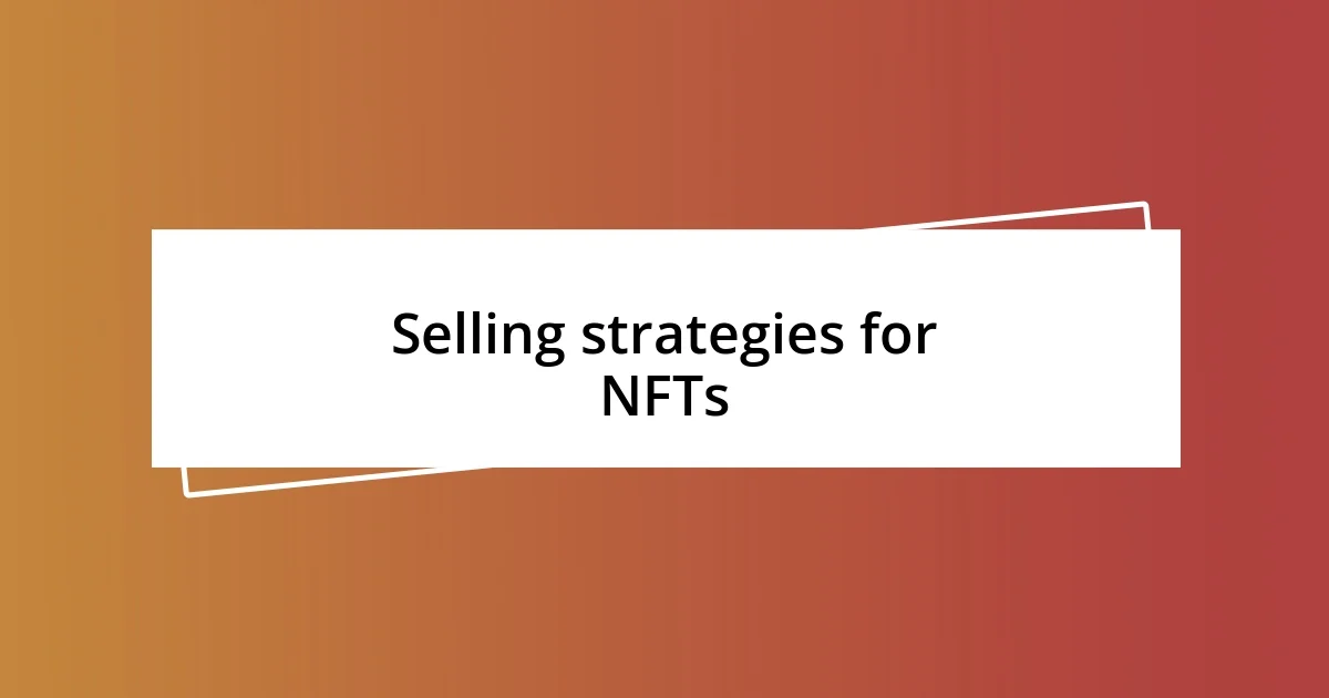 Selling strategies for NFTs