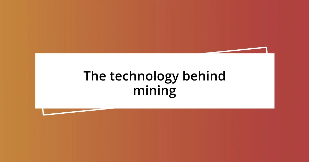 The technology behind mining