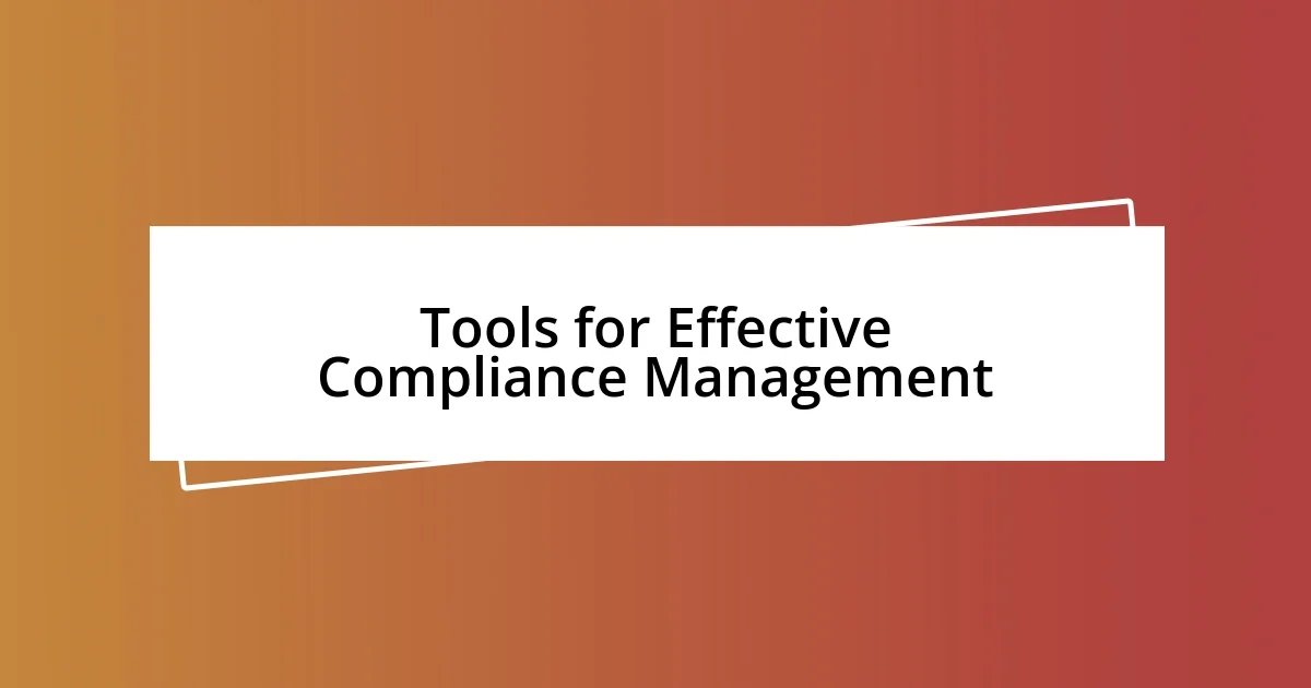 Tools for Effective Compliance Management