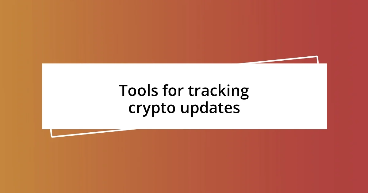 Tools for tracking crypto updates