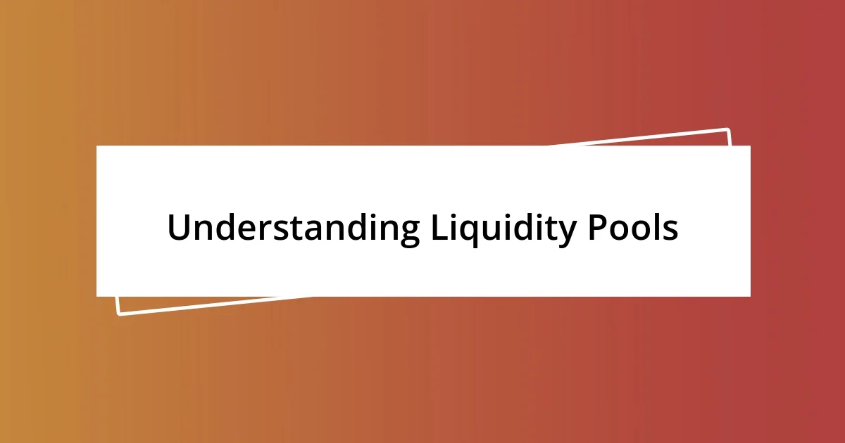 Understanding Liquidity Pools